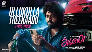 Ullukulla Theekaadu Lyric Video  Adiyae  GVPrakash Gouri Kishan  Justin Prabhakaran  Vignesh [upl. by Asira]