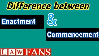 Difference between Enactment and Commencement in Law  In HindiUrdu  Law Fans [upl. by Annaohj]