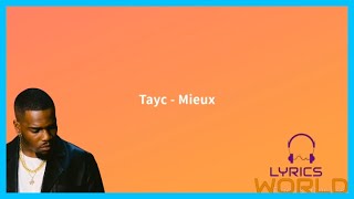 Tayc  Mieux  Paroles Vidéo [upl. by Cita]