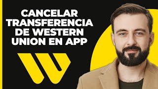 Cómo Cancelar una Transferencia de Dinero Western Union en la App [upl. by Mitchael]