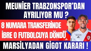 Meunier Trabzonspordan Ayrılıyor Mu  8 Numara Transferinde İbre O Futbolcuya Döndü [upl. by Oilejor776]