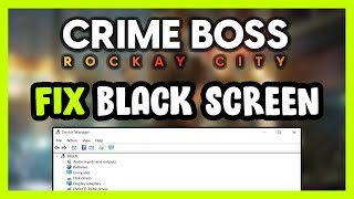 How to FIX Crime Boss Rockay City Black Screen [upl. by Elaval200]