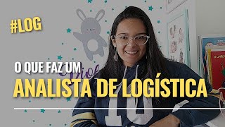 O que faz um analista de logística Comparando com assistente logistica [upl. by Notlem]