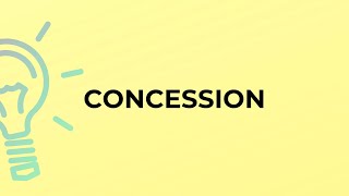 What is the meaning of the word CONCESSION [upl. by Boni]