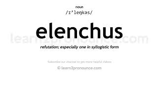 Pronunciation of Elenchus  Definition of Elenchus [upl. by Beryle169]