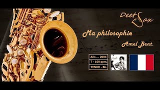 🇫🇷 MA PHILOSOPHIE  Amel Bent  Tenor Sax [upl. by Ayikahs365]