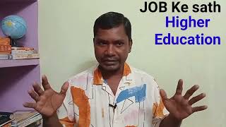 JOB ke sath Higher education hota hai kya  Noukari ke sath sath Higher education [upl. by Zetnahs241]