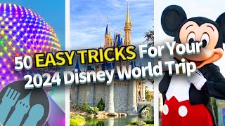 50 EASY TRICKS For Your 2024 Disney World Trip [upl. by Noivax]