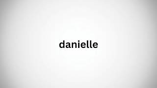 How to Pronounce Denielle [upl. by Persis]