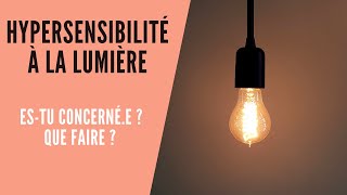 Hypersensibilité à la lumière  Estu concernée  hypersensible [upl. by Rheingold]