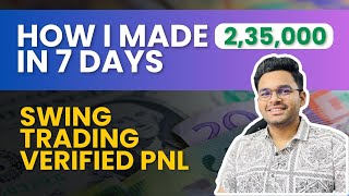 📈How i made ₹235000 in 7 days  Swing Trading [upl. by Rorrys905]