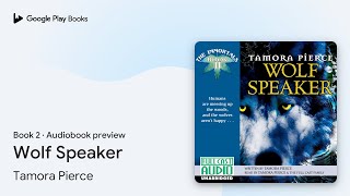 Wolf Speaker Book 2 by Tamora Pierce · Audiobook preview [upl. by Mobley430]