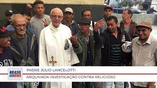 PADRE JÚLIO LANCELOTTI ARQUIVIDA INVESTIGAÇÃO CONTRA RELIGIOSO [upl. by Aneelehs]