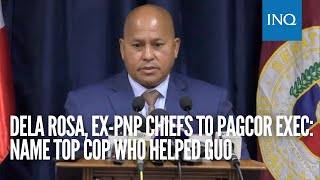 Dela Rosa exPNP chiefs to Pagcor exec Name top cop who helped Guo [upl. by Fein]