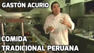 Gastón Acurio  Comida tradicional peruana [upl. by Braun]