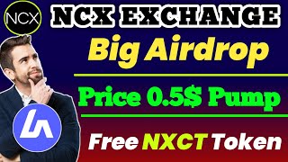 NCXT Token Price  NXC Exchange  Latoken Biggest Airdrop  Pi Network New Update [upl. by Ruthe235]