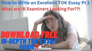 How to Write an Excellent ToK Essay Pt 1 [upl. by Dnomal]