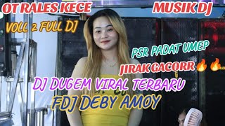 OT RALES KECE FDJ DEBY AMOY VOLL 2 FULL DJ‼️DJ DUGEM TERBARU❗PSR SEMANGKIN PADAT JIRAK IS THE BEST [upl. by Neils]