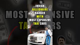 Indian billionaire barber owns the most expensive taxi cars 💵 shorts automobile car [upl. by Enerak]