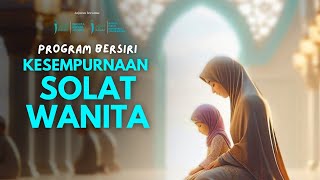 🔴LIVE  Program Kesempurnaan Solat Wanita Siri 2 [upl. by Ybsorc189]