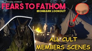 All Cult Members Scenes Fears To Fathom Ironbark Lookout [upl. by Airasor]