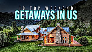 Top 10 Weekend Getaways in the USA [upl. by Avilys]