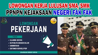 LOWONGAN KERJA LULUSAN SMASMK KEJAKSAAN NEGERI [upl. by Morven]