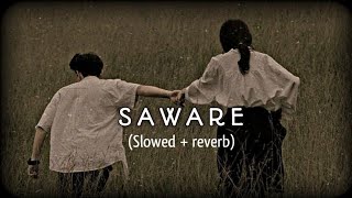 SAWARE slowedreverb 💖🎧trending song song ytlofi [upl. by Trin801]