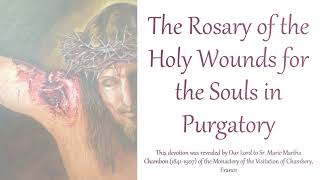 The Rosary of the Holy Wounds for the Souls in Purgatory [upl. by Siuol]