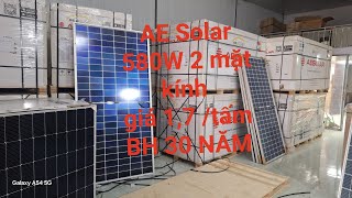 Tấm pin năng lượng mặt trời AE Solar 580W 2 mặt kính giá 17 1 tấm bảo hành 30 năm [upl. by Irallih]