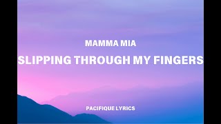 Slipping Through My Fingers  Mamma Mia Lyrics [upl. by Eiral]