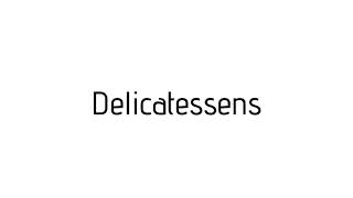 How to pronounce Delicatessens  Delicatessens pronunciation [upl. by Finnegan]