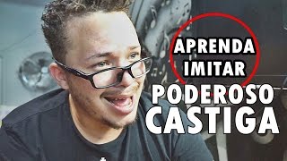 COMO IMITAR O PODEROSO CASTIGA  VÍDEO AULA DETALHADA [upl. by Elodie915]