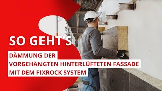 Dämmung der vorgehängten hinterlüfteten Fassade mit dem Fixrock System [upl. by Zehcnas]