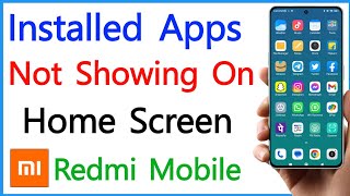 Installed Apps Not Showing On Home Screen Redmi  Apps Not Showing On Home Screen Mi [upl. by Emerick662]