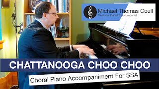 Chattanooga Choo Choo  SSA Choral Piano Accompaniment performed by Michael Coull [upl. by Leahsim498]