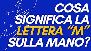 Rivelazioni Il Mistero della Lettera M sul Palmo della Mano [upl. by Rachele]