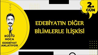 Edebiyatın Diğer Bilimlerle İlişkisi  100 Günde Edebiyat Kampı 2Gün  RÜŞTÜ HOCA [upl. by Srevart273]