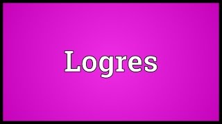 Logres Meaning [upl. by Cacia371]