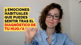 3 EMOCIONES QUE PUEDES SENTIR TRAS EL DIAGNÓSTICO DE TU HIJOA NEURODIVERGENTE [upl. by Manchester]