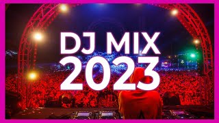 DJ MIX 2023  Mashups amp Remixes of Popular Songs 2023  DJ Club Music Party Remix Songs Mix 2023 [upl. by Drue349]