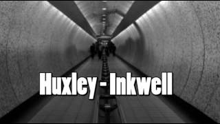 Huxley  Inkwell Original Mix [upl. by Naltiak]