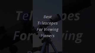 TOP 6 Best Telescopes For Viewing Planets [upl. by Aynotel]