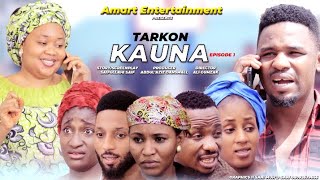 TARKON KAUNA EPISODE 1  SEASON 1 ORIGINAL LATEST HAUSA SERIES DRAMA [upl. by Gnurt]