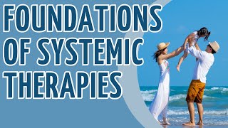 Foundations of Systemic Therapies [upl. by Edras838]