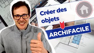 Créer des objets sur ArchiFacile [upl. by Welcome868]