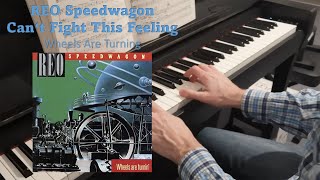 REO Speedwagon  I Cant Fight This Feeling Piano Cover [upl. by Ailhat]