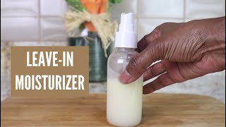 DIY LEAVEIN CONDITIONER SPRAY FOR NATURAL HAIR [upl. by Ahsia]