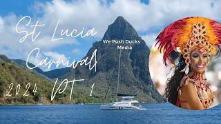 Carnival St Lucia 2024  Part 1 Highlights [upl. by Noguchi968]