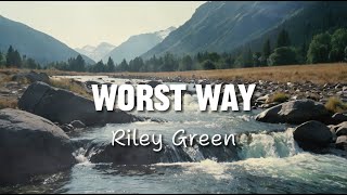 Riley Green  Worst Way  Cover Lyrics [upl. by Coleville239]